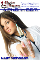 Book cover for "A Ph.D.
                                      in CBT" by Matt Nicholson.
                                      Sexy, long-haired female doctor
                                      holding a big hypodermic needle to
                                      jab into a man's balls.
